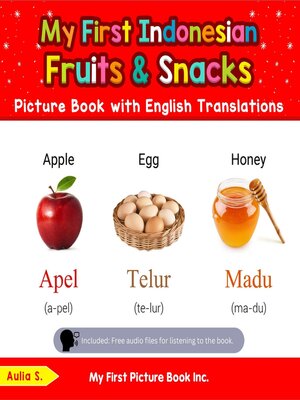 cover image of My First Indonesian Fruits & Snacks Picture Book with English Translations